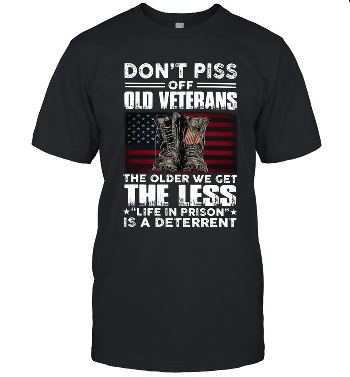 Don't piss off old veterans  the older we get the less "life in prison" is a deterrent