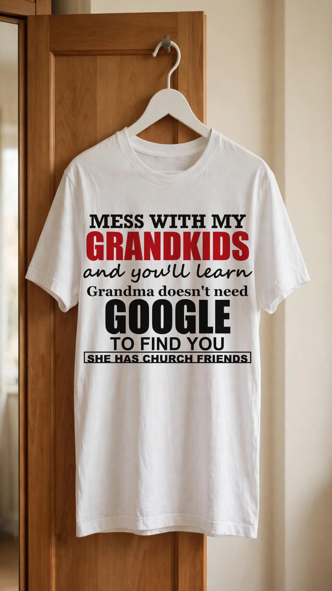 Mess with my Grandkids and you'll learn Grandma doesn't need Google to find you She Has Church Friends