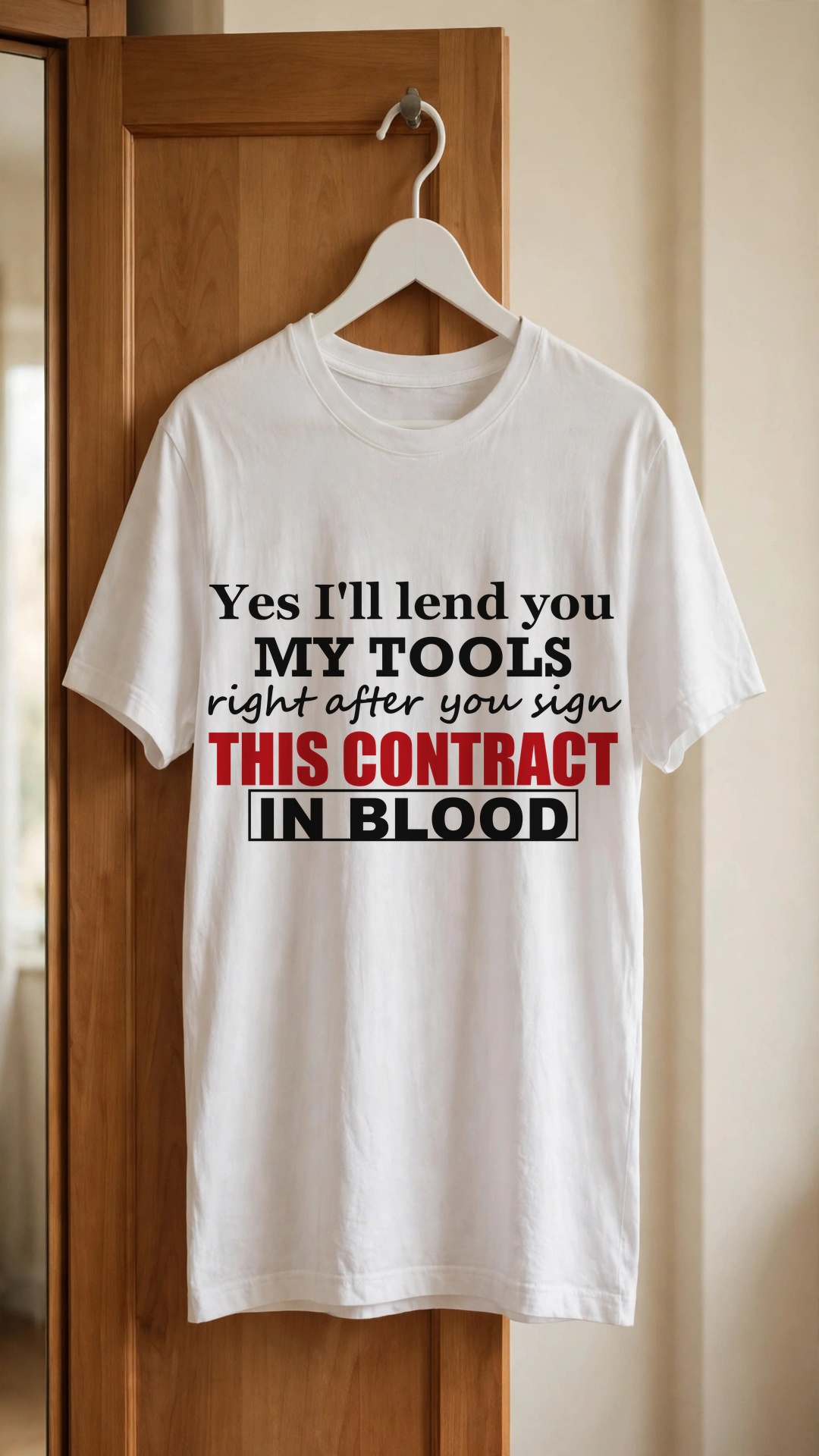 Yes I'll lend you my tools right after you sign This Contract In Blood